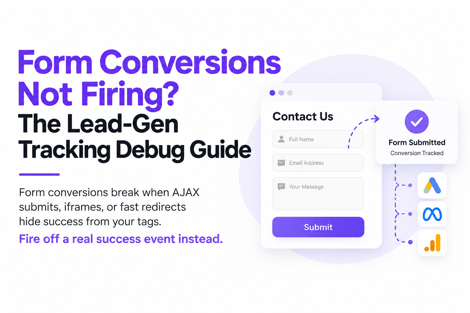 Form Conversions Not Firing? The Lead-Gen Tracking Debug Guide
